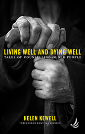 Living Well and Dying Well: tales of counselling older people