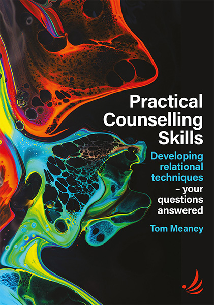 Practical Counselling Skills: Developing relational techniques – your questions answered